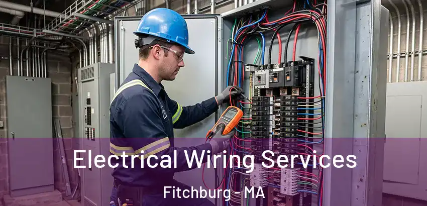 Electrical Wiring Services Fitchburg - MA