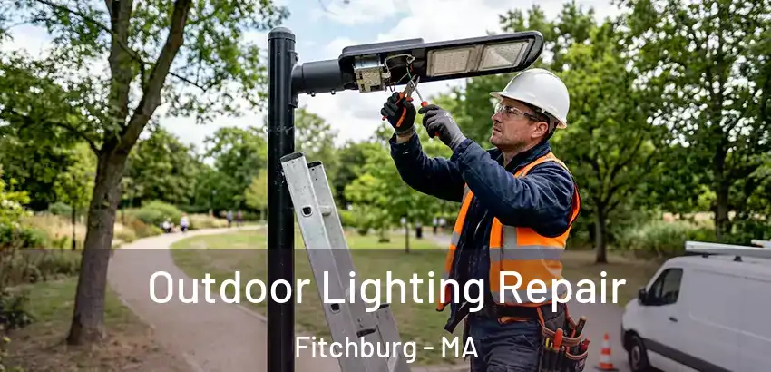 Outdoor Lighting Repair Fitchburg - MA